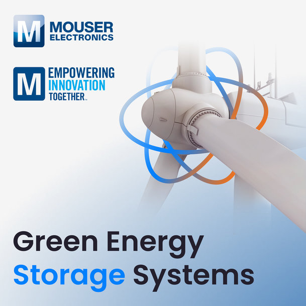 Mouser Electronics destaca los sistemas de almacenamiento de energía verde en el inicio de la temporada de Empowering Innovation Together